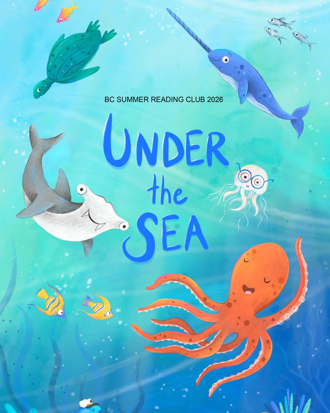 BC Summer Reading Club 2026 promotional graphic. Text reads "Under the Sea" in large blue lettering on an aqua underwater background, surrounded by illustrated sea creatures including an octopus, hammerhead shark, sea turtle, narwhal, jellyfish wearing glasses, and tropical fish.