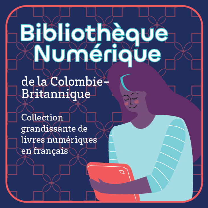 Logo for Bibliothèque Numérique de la Colombie-Britannique (BC Digital Library), promoting a growing collection of French-language ebooks. Features an illustration of a woman reading on a tablet, on a dark blue geometric background.