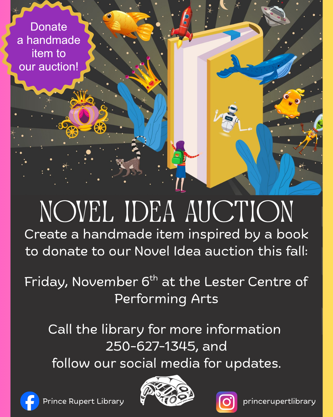 Novel Idea Auction. Donate a handmade item inspired by a book. Friday, November 6 at the Lester Centre of Performing Arts.
