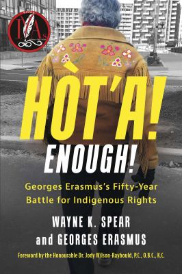 Cover of Hòt'a! Enough! : Georges Erasmus's fifty-year battle for Indigenous rights