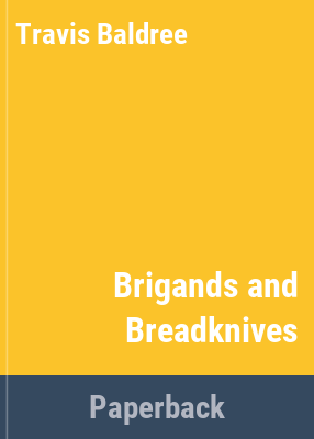 Cover of Brigands & breadknives