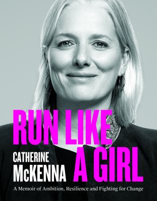 Cover of Run like a girl : a memoir of ambition, resilience, and fighting for change