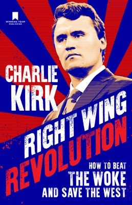 Cover of Right wing revolution : how to beat the woke and save the west