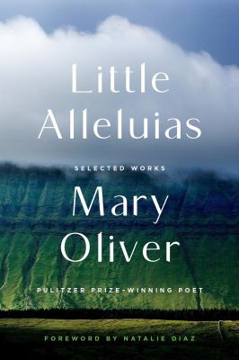 Cover of Little alleluias : collected poetry and prose