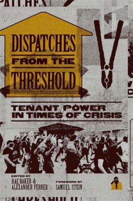 Cover of Dispatches from the threshold : tenant power in times of crisis