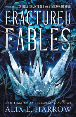 Cover of Fractured fables : collecting A spindle splintered ; A mirror mended