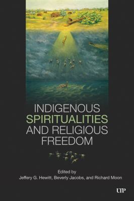 Cover of Indigenous spiritualities and religious freedom