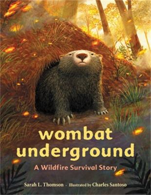 Cover of Wombat underground: A wildfire survival story