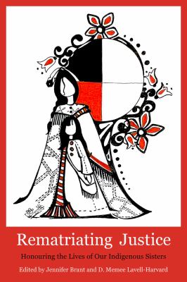 Cover of Rematriating Justice : honouring the lives of our Indigenous sisters