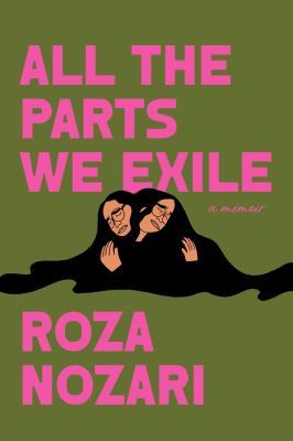 Cover of All the parts we exile : a memoir