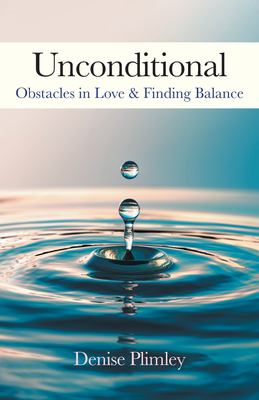 Cover of Unconditional : obstacles in love & finding balance