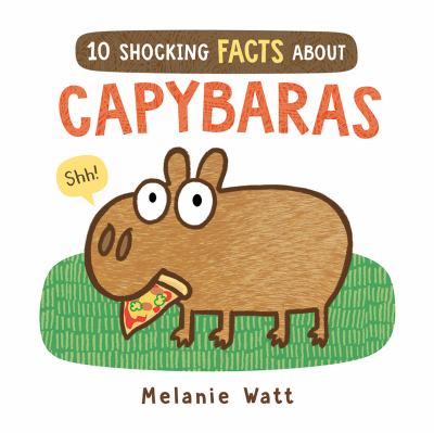 Cover of 10 shocking facts about capybaras