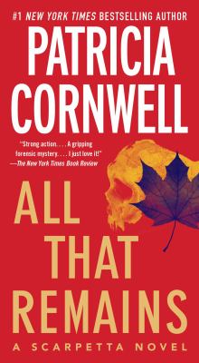 Cover of All that remains : a Scarpetta novel