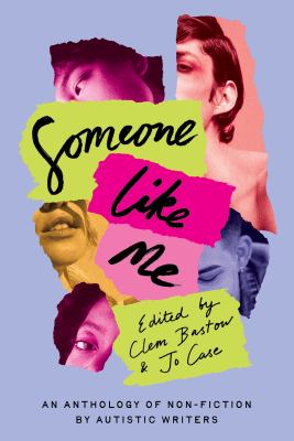 Cover of Someone like me : an anthology of non-fiction by autistic writers
