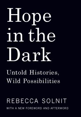 Cover of Hope in the dark : untold histories, wild possibilities