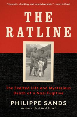 Cover of The ratline : the exalted life and mysterious death of a Nazi fugitive