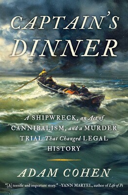 Cover of Captain's dinner : a shipwreck, an act of cannibalism, and a murder trial that changed legal history