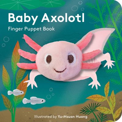 Cover of Baby axolotl : finger puppet book