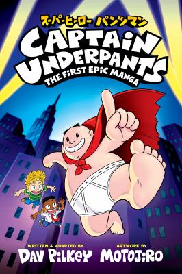 Cover of Captain Underpants : the first epic manga