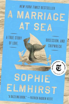 Cover of A marriage at sea : a true story of love, obsession, and shipwreck