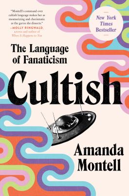 Cover of Cultish : the language of fanaticism