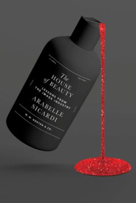 Cover of The house of beauty : lessons from the image industry