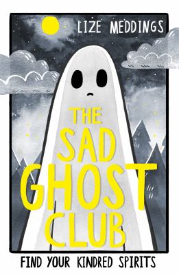 Cover of The Sad Ghost Club : find your kindred spirits