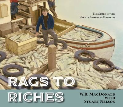 Cover of Rags to riches : the story of Ritchie Nelson and the Nelson Brothers Fisheries