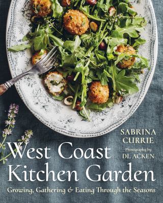 Cover of West Coast kitchen garden : growing, gathering & eating through the seasons