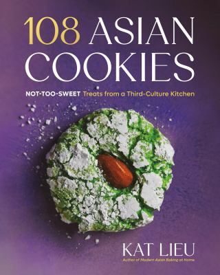 Cover of 108 Asian cookies : not-too-sweet treats from a third-culture kitchen