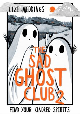Cover of The Sad Ghost Club 2 : find your kindred spirits
