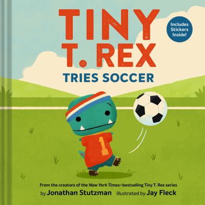 Cover of Tiny T. Rex Tries Soccer