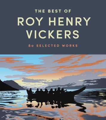 Cover of The best of Roy Henry Vickers : 80 selected works