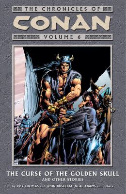 Cover of The chronicles of Conan. Vol. 6 the curse of the golden skull and other stories