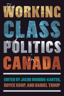Cover of The working class and politics in Canada