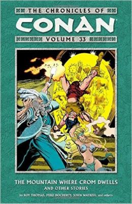 Cover of The chronicles of Conan. Vol. 33 the mountain where Crom dwells and other stories