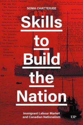 Cover of Skills to build the nation : immigrant labour market and Canadian nationalism