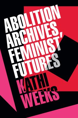 Cover of Abolition archives, feminist futures
