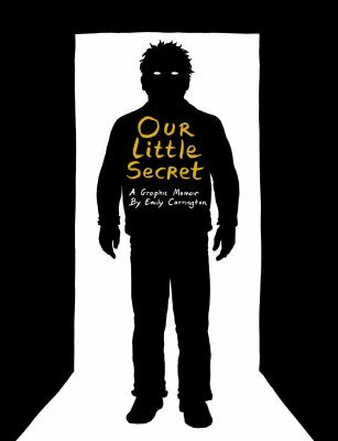 Cover of Our little secret : a graphic memoir