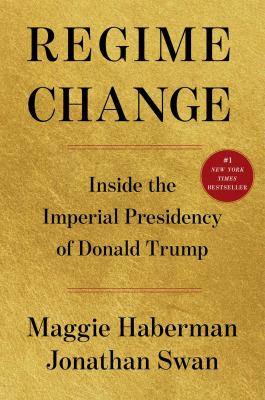Cover of Regime change : inside the imperial presidency of Donald Trump