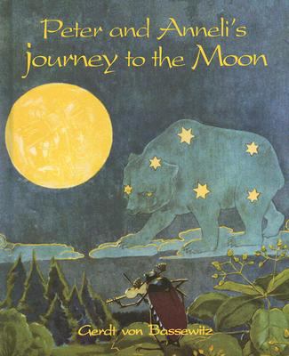 Peter and Anneli's journey to the moon : a fairy tale by Bassewitz, Gerdt von 1878-1923