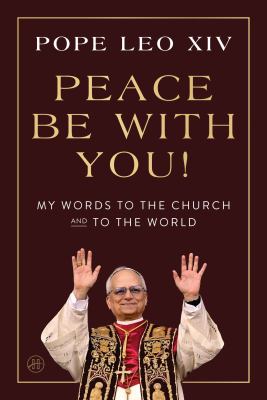 Cover of Peace be with you! : my words to the church and to the world