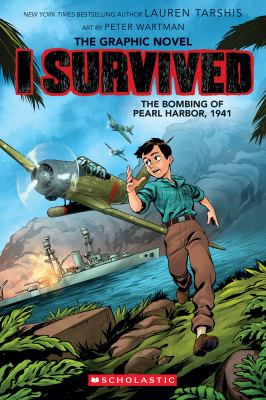 Cover of I survived the bombing of Pearl Harbor, 1941 : the graphic novel