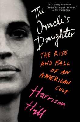 Cover of The oracle's daughter : the rise and fall of an American cult