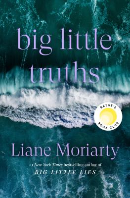 Big little truths : a novel by Moriarty, Liane