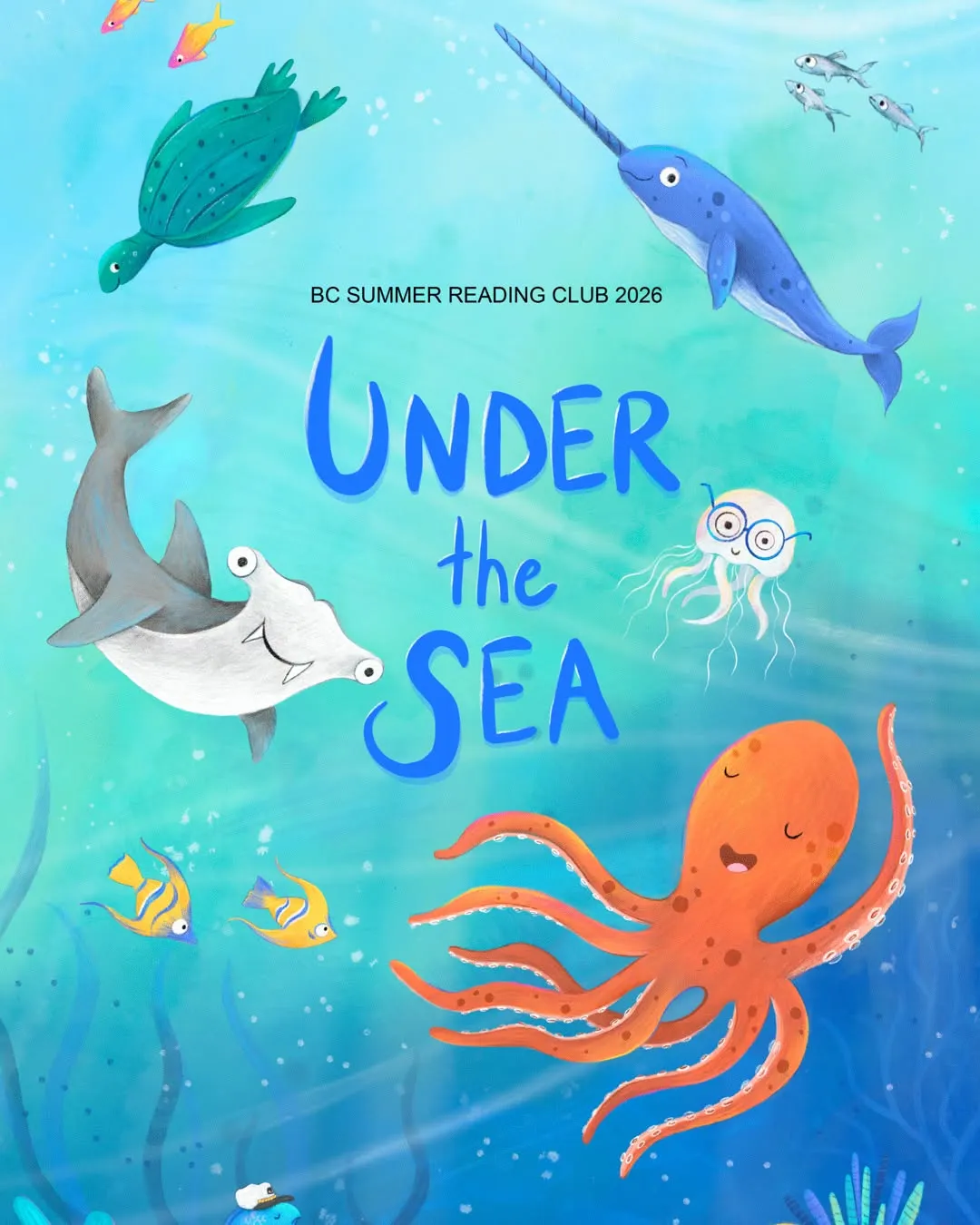 BC Summer Reading Club 2026 promotional graphic. Text reads "Under the Sea" in large blue lettering on an aqua underwater background, surrounded by illustrated sea creatures including an octopus, hammerhead shark, sea turtle, narwhal, jellyfish wearing glasses, and tropical fish.